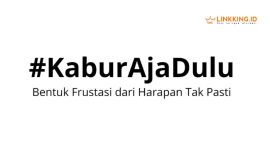 ILUSTRASI. Baru-baru ini viral hastag atau tagar KaburAjaDulu di media sosial. (doc.Kilasberitaid/Linkking.id)