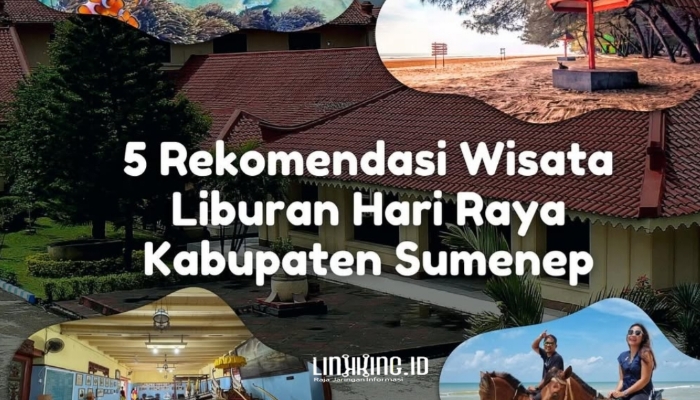 PAMFLET. Potret 5 rekomendasi wisata di Sumenep saat libur lebaran tiba. (Dok. Redaksi Linkking.id)